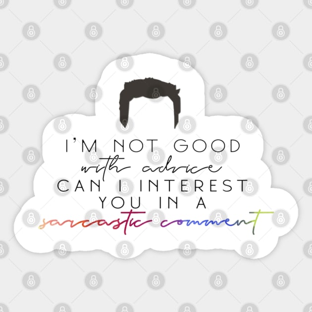 “I’m Not Good With Advice, Can I Interest You In A Sarcastic Comment?” Sticker by sunkissed